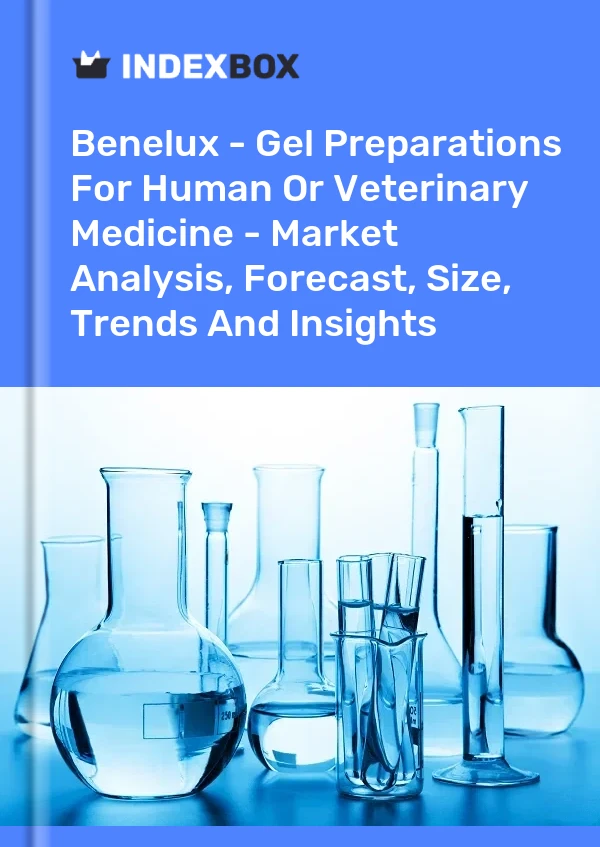 Report Benelux - Gel Preparations for Human or Veterinary Medicine - Market Analysis, Forecast, Size, Trends and Insights for 499$