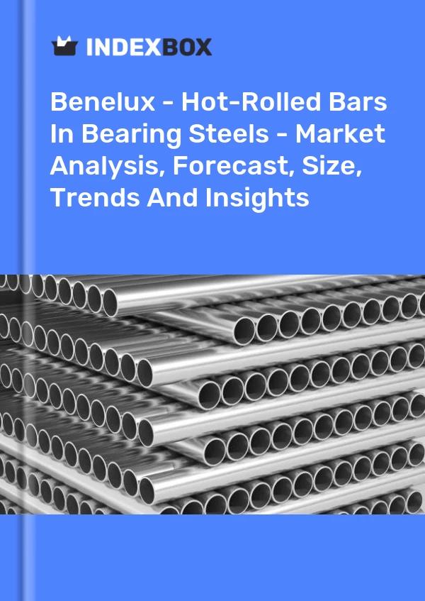 Report Benelux - Hot-Rolled Bars in Bearing Steels - Market Analysis, Forecast, Size, Trends and Insights for 499$