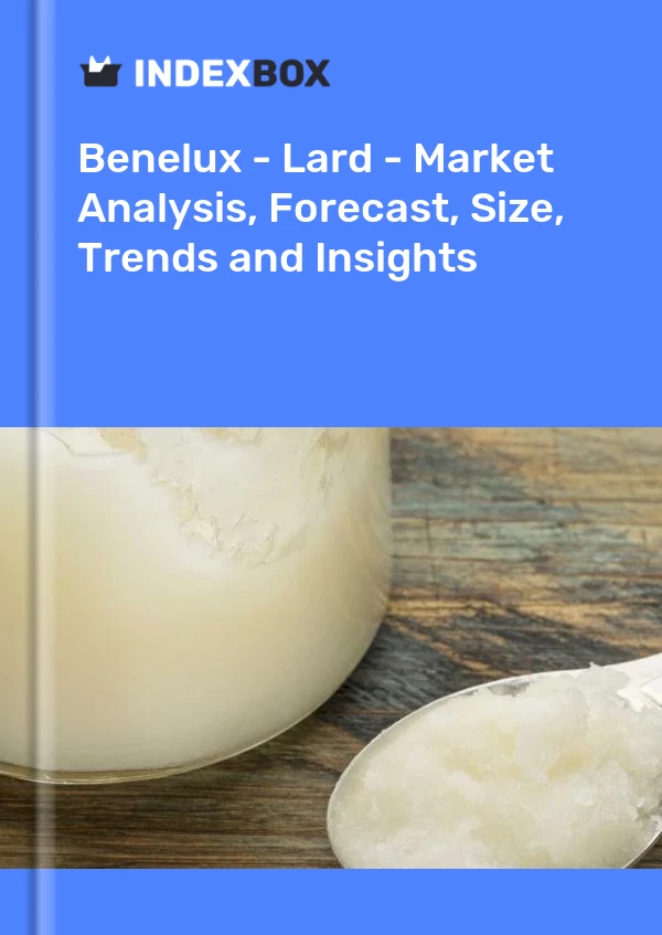 Report Benelux - Lard - Market Analysis, Forecast, Size, Trends and Insights for 499$