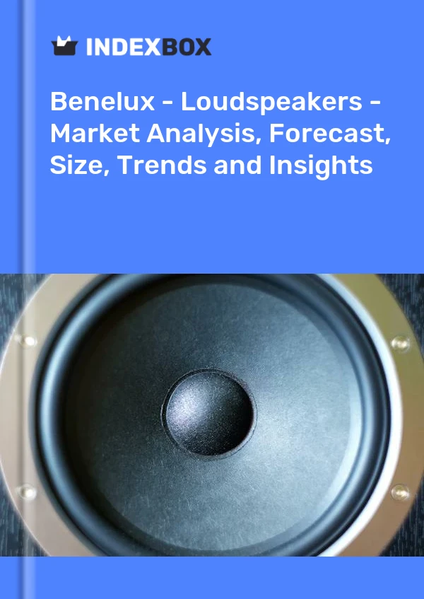 Report Benelux - Loudspeakers - Market Analysis, Forecast, Size, Trends and Insights for 499$