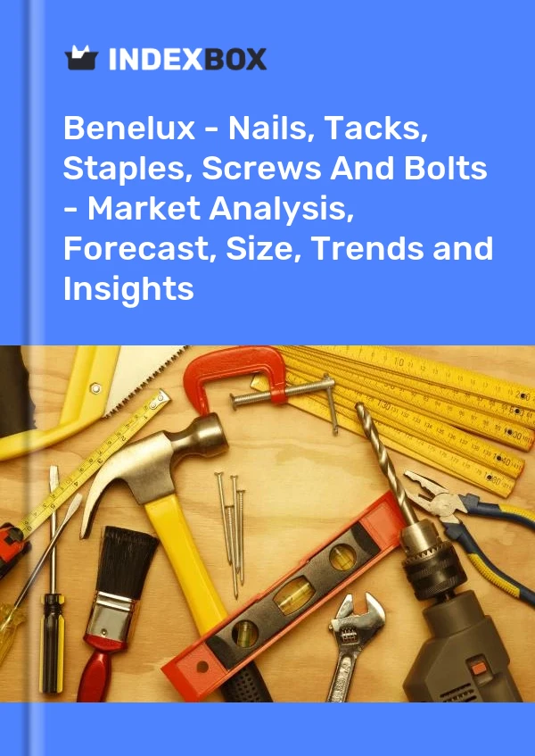 Report Benelux - Nails, Tacks, Staples, Screws and Bolts - Market Analysis, Forecast, Size, Trends and Insights for 499$