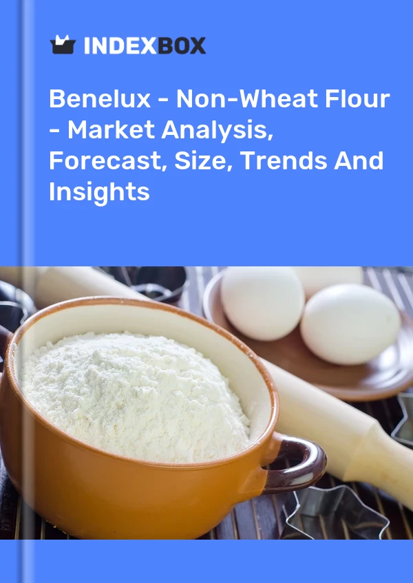 Report Benelux - Non-Wheat Flour - Market Analysis, Forecast, Size, Trends and Insights for 499$