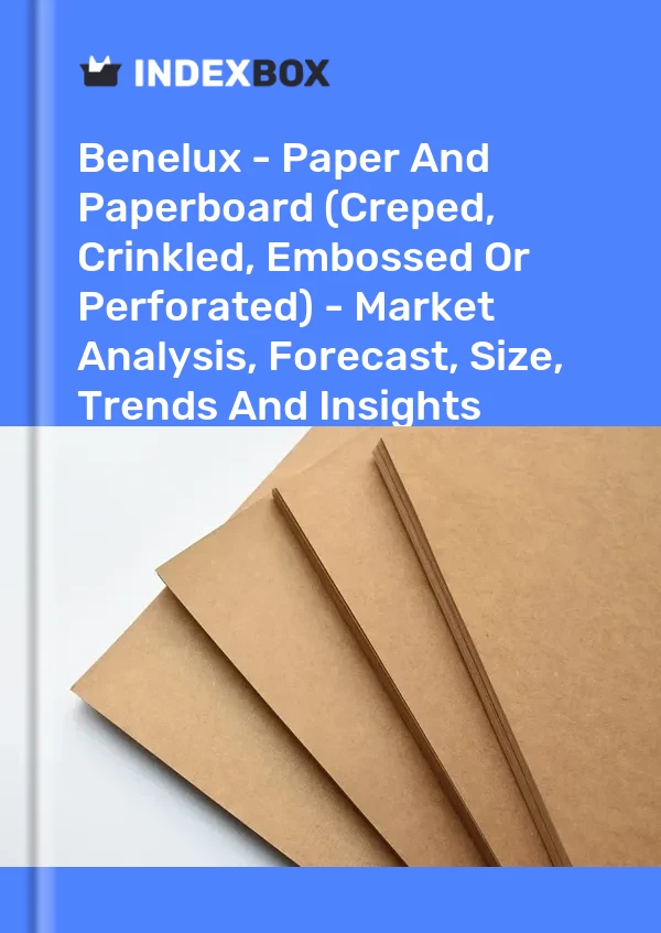 Report Benelux - Paper and Paperboard (Creped, Crinkled, Embossed or Perforated) - Market Analysis, Forecast, Size, Trends and Insights for 499$