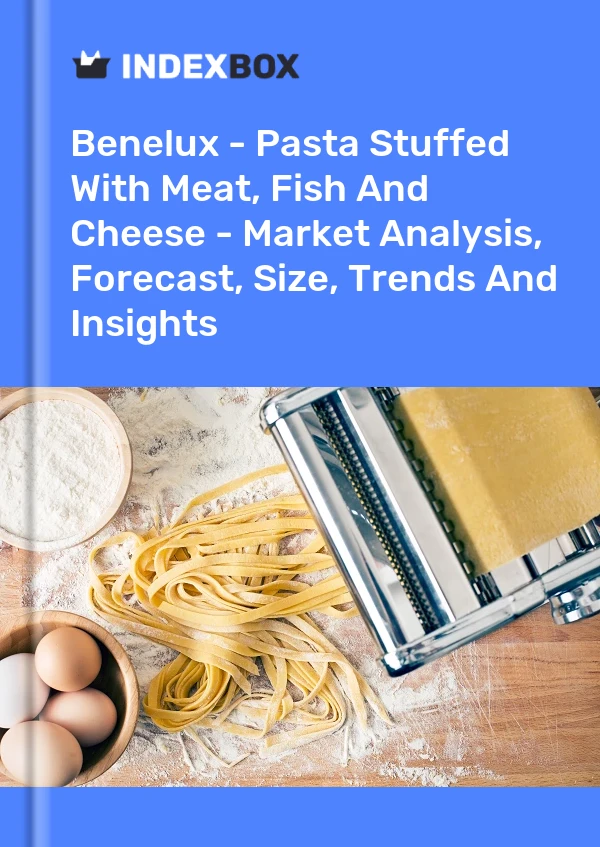 Report Benelux - Pasta Stuffed With Meat, Fish and Cheese - Market Analysis, Forecast, Size, Trends and Insights for 499$