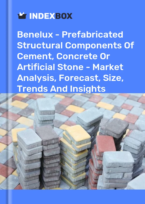 Report Benelux - Prefabricated Structural Components of Cement, Concrete or Artificial Stone - Market Analysis, Forecast, Size, Trends and Insights for 499$