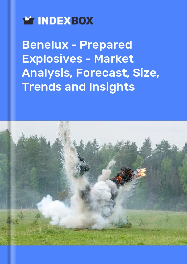 Report Benelux - Prepared Explosives - Market Analysis, Forecast, Size, Trends and Insights for 499$