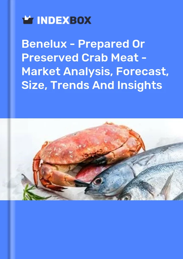 Report Benelux - Prepared or Preserved Crab Meat - Market Analysis, Forecast, Size, Trends and Insights for 499$