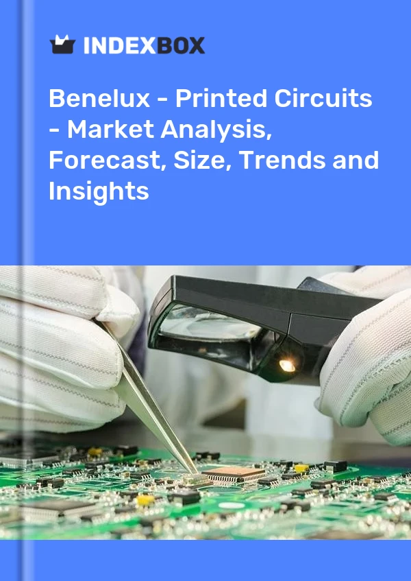 Report Benelux - Printed Circuits - Market Analysis, Forecast, Size, Trends and Insights for 499$