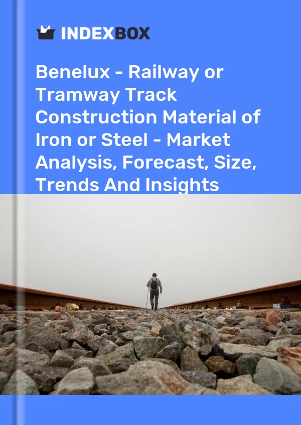 Report Benelux - Railway or Tramway Track Construction Material of Iron or Steel - Market Analysis, Forecast, Size, Trends and Insights for 499$