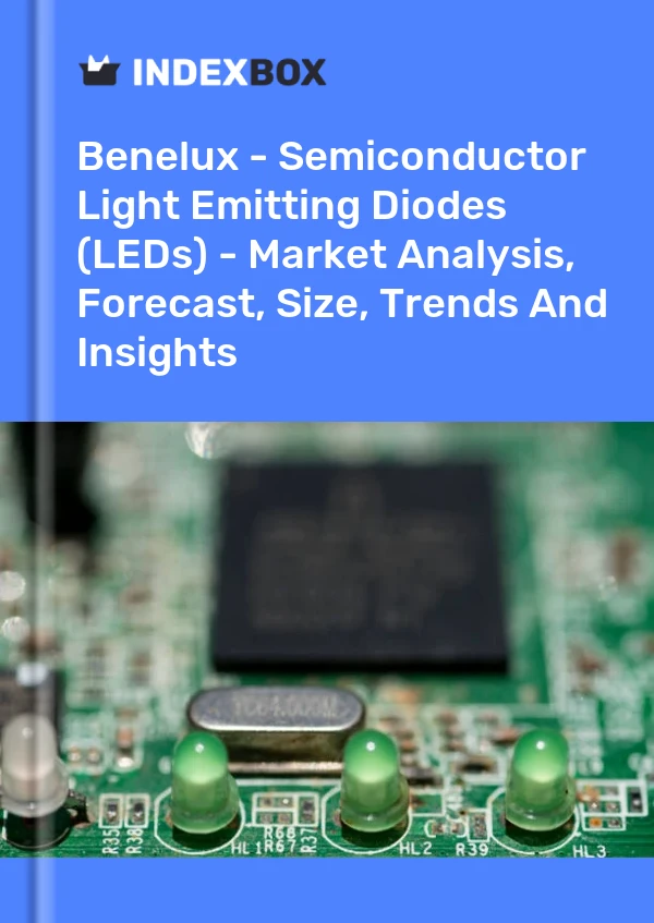 Report Benelux - Semiconductor Light Emitting Diodes (LEDs) - Market Analysis, Forecast, Size, Trends and Insights for 499$