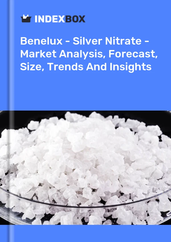 Report Benelux - Silver Nitrate - Market Analysis, Forecast, Size, Trends and Insights for 499$