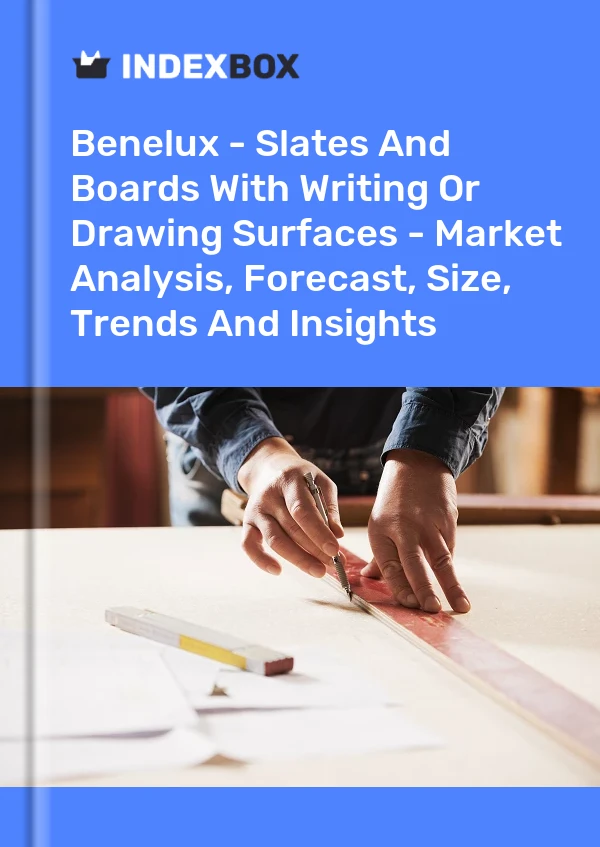 Report Benelux - Slates and Boards With Writing or Drawing Surfaces - Market Analysis, Forecast, Size, Trends and Insights for 499$