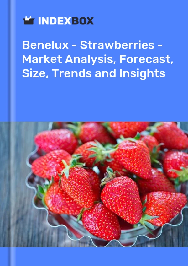Report Benelux - Strawberries - Market Analysis, Forecast, Size, Trends and Insights for 499$