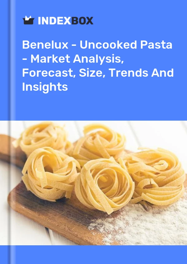 Report Benelux - Uncooked Pasta - Market Analysis, Forecast, Size, Trends and Insights for 499$