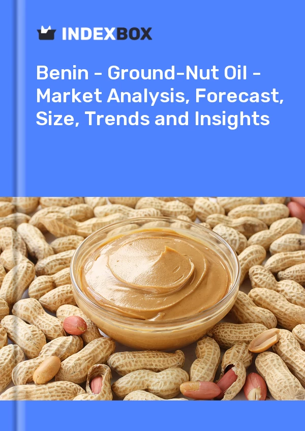 Report Benin - Ground-Nut Oil - Market Analysis, Forecast, Size, Trends and Insights for 499$