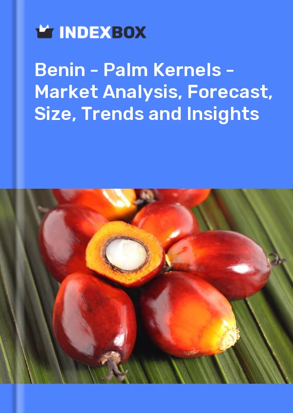 Report Benin - Palm Kernels - Market Analysis, Forecast, Size, Trends and Insights for 499$