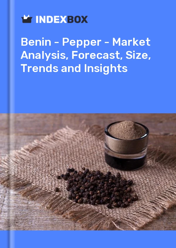 Report Benin - Pepper - Market Analysis, Forecast, Size, Trends and Insights for 499$