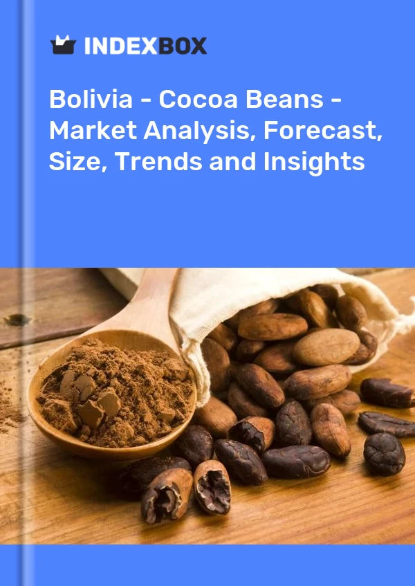 Bolivia - Cocoa Beans - Market Analysis, Forecast, Size, Trends and Insights