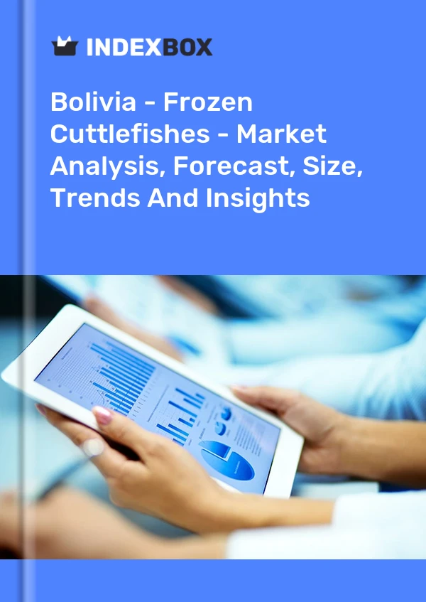 Bolivia - Frozen Cuttlefishes - Market Analysis, Forecast, Size, Trends And Insights