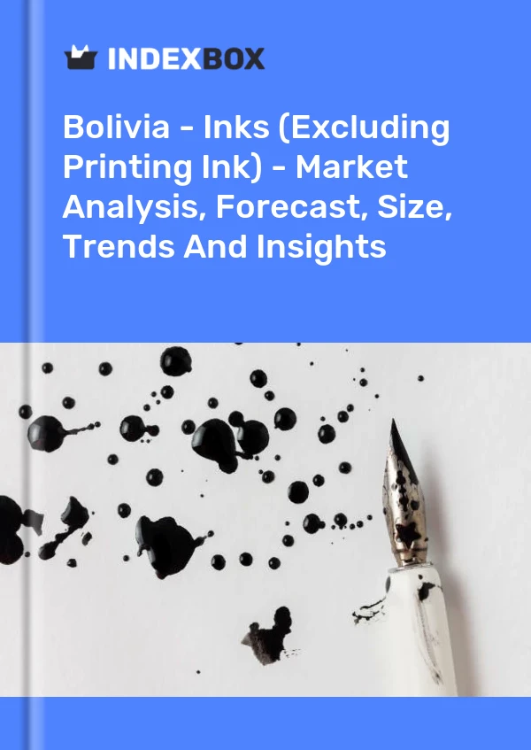 Bolivia - Inks (Excluding Printing Ink) - Market Analysis, Forecast, Size, Trends And Insights