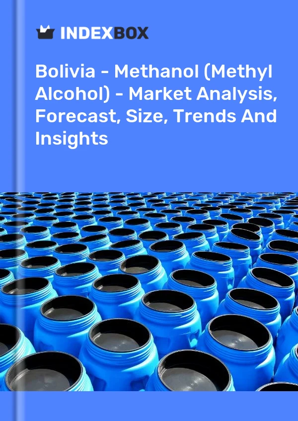 Bolivia - Methanol (Methyl Alcohol) - Market Analysis, Forecast, Size, Trends And Insights