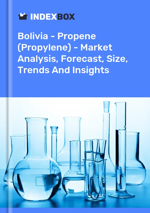 Report Bolivia - Propene (Propylene) - Market Analysis, Forecast, Size, Trends and Insights for 499$