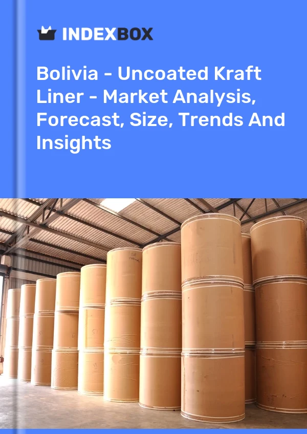 Bolivia - Uncoated Kraft Liner - Market Analysis, Forecast, Size, Trends And Insights