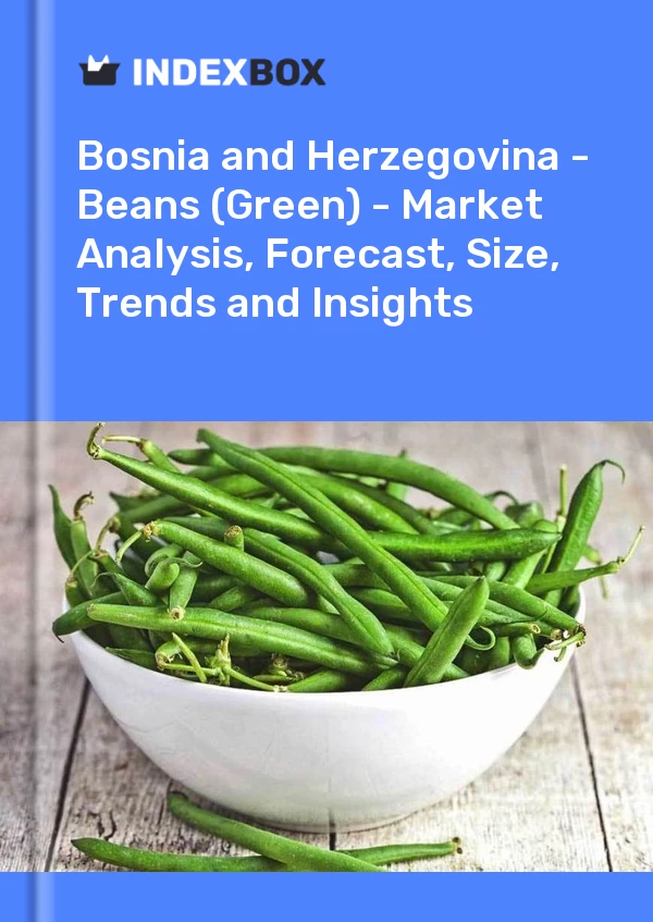 Report Bosnia and Herzegovina - Beans (Green) - Market Analysis, Forecast, Size, Trends and Insights for 499$
