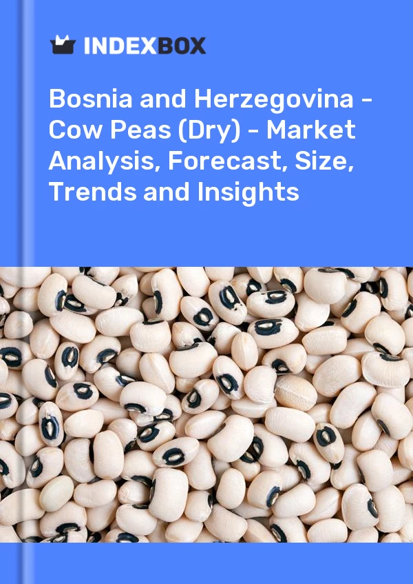 Report Bosnia and Herzegovina - Cow Peas (Dry) - Market Analysis, Forecast, Size, Trends and Insights for 499$