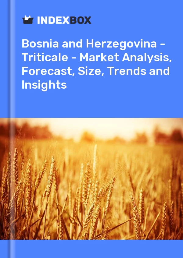 Report Bosnia and Herzegovina - Triticale - Market Analysis, Forecast, Size, Trends and Insights for 499$
