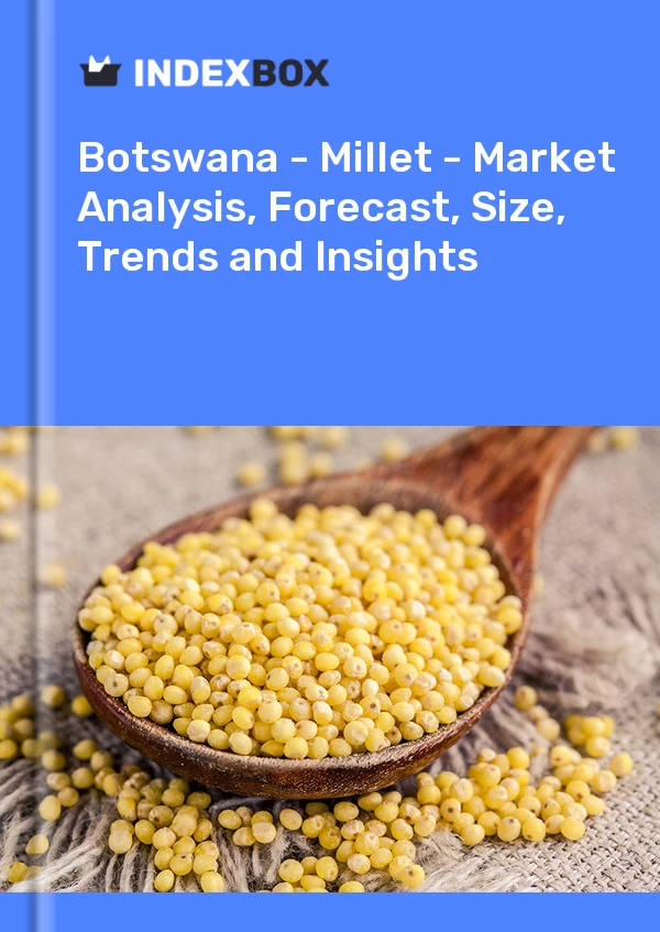 Report Botswana - Millet - Market Analysis, Forecast, Size, Trends and Insights for 499$