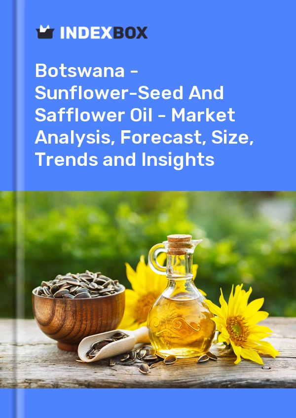 Report Botswana - Sunflower-Seed and Safflower Oil - Market Analysis, Forecast, Size, Trends and Insights for 499$