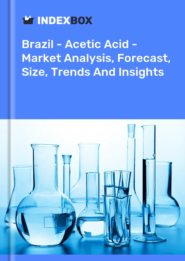 Brazil - Acetic Acid - Market Analysis, Forecast, Size, Trends And Insights