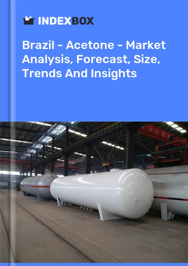 Report Brazil - Acetone - Market Analysis, Forecast, Size, Trends and Insights for 499$