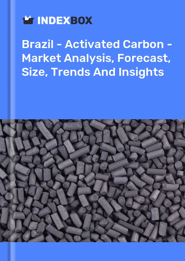 Brazil - Activated Carbon - Market Analysis, Forecast, Size, Trends And Insights