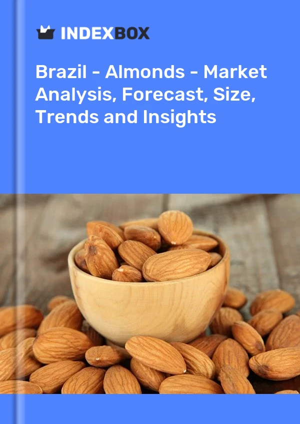Brazil - Almonds - Market Analysis, Forecast, Size, Trends and Insights
