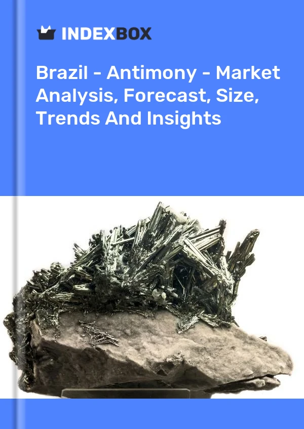 Brazil - Antimony - Market Analysis, Forecast, Size, Trends And Insights