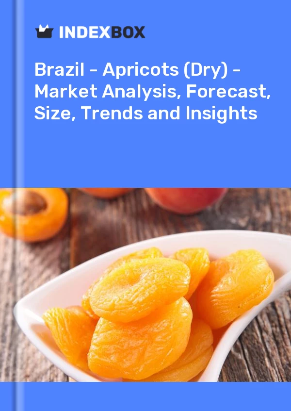 Report Brazil - Apricots (Dry) - Market Analysis, Forecast, Size, Trends and Insights for 499$