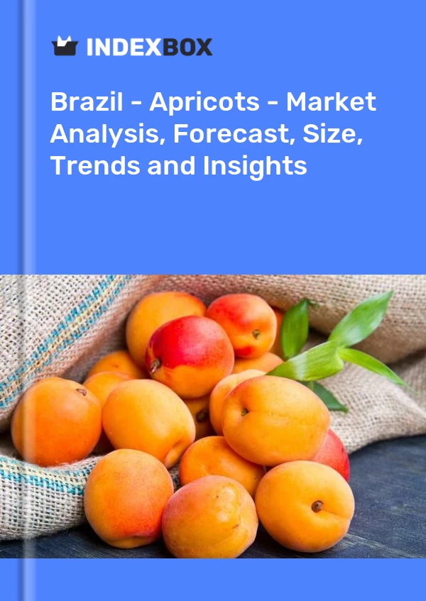 Brazil - Apricots - Market Analysis, Forecast, Size, Trends and Insights