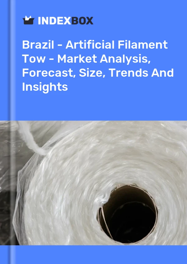 Report Brazil - Artificial Filament Tow - Market Analysis, Forecast, Size, Trends and Insights for 499$