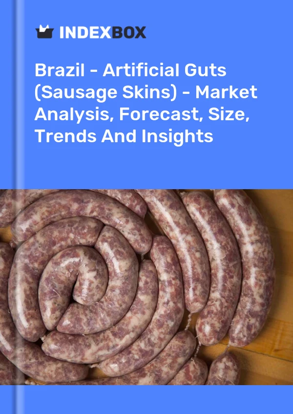Report Brazil - Artificial Guts (Sausage Skins) - Market Analysis, Forecast, Size, Trends and Insights for 499$
