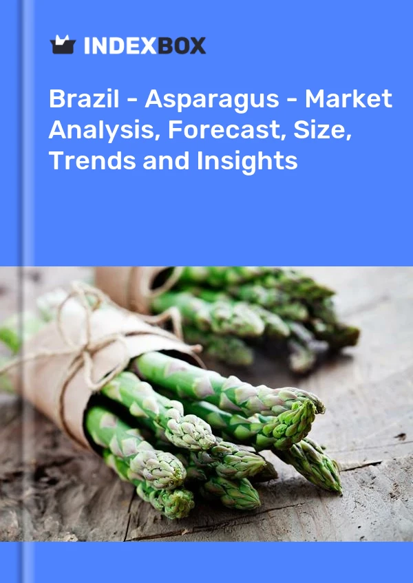 Report Brazil - Asparagus - Market Analysis, Forecast, Size, Trends and Insights for 499$