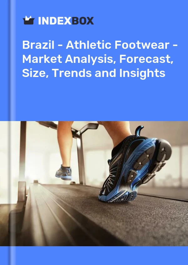 Brazil - Athletic Footwear - Market Analysis, Forecast, Size, Trends and Insights