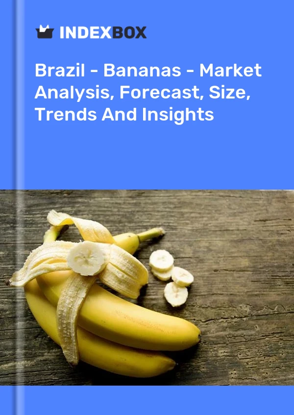 Report Brazil - Bananas - Market Analysis, Forecast, Size, Trends and Insights for 499$