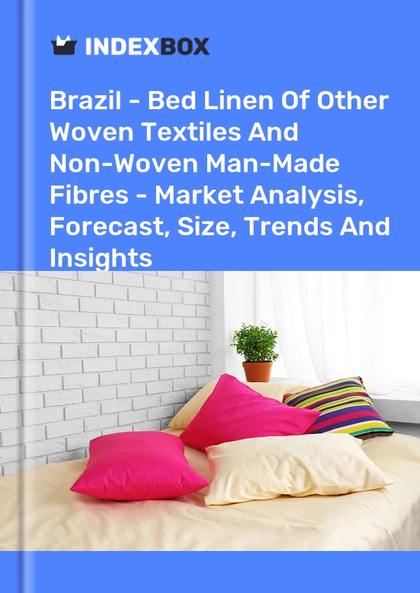 Report Brazil - Bed Linen of Other Woven Textiles and Non-Woven Man-Made Fibres - Market Analysis, Forecast, Size, Trends and Insights for 499$