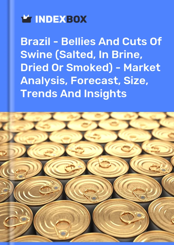 Report Brazil - Bellies and Cuts of Swine (Salted, in Brine, Dried or Smoked) - Market Analysis, Forecast, Size, Trends and Insights for 499$