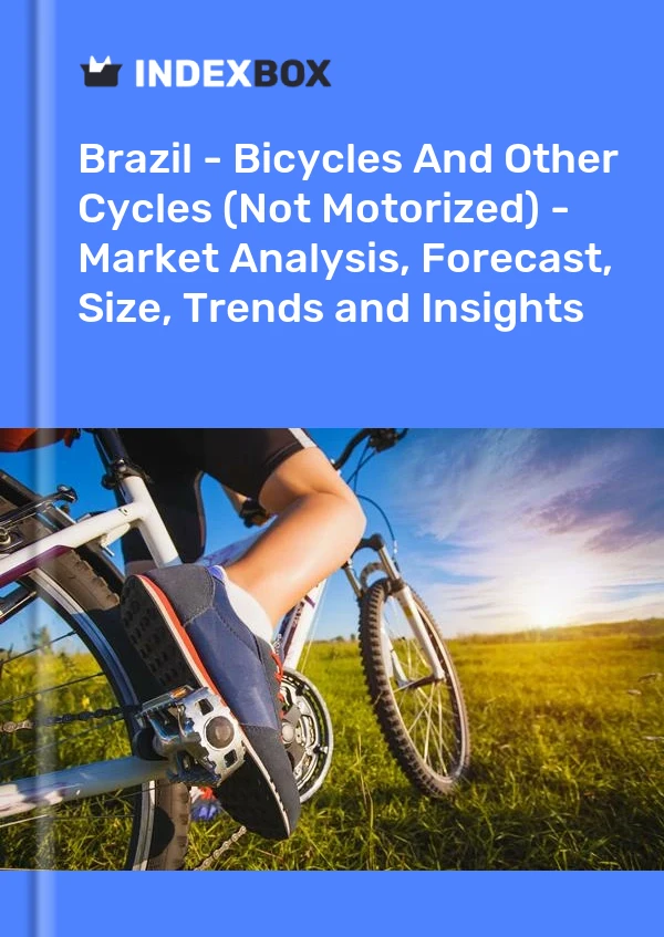 Report Brazil - Bicycles and Other Cycles (Not Motorized) - Market Analysis, Forecast, Size, Trends and Insights for 499$