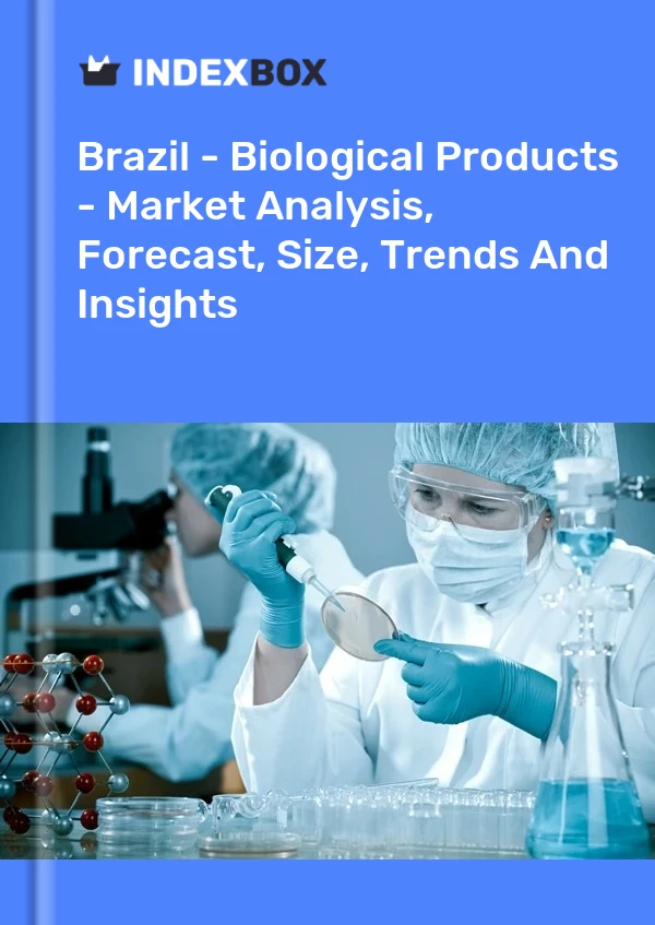 Report Brazil - Biological Products - Market Analysis, Forecast, Size, Trends and Insights for 499$