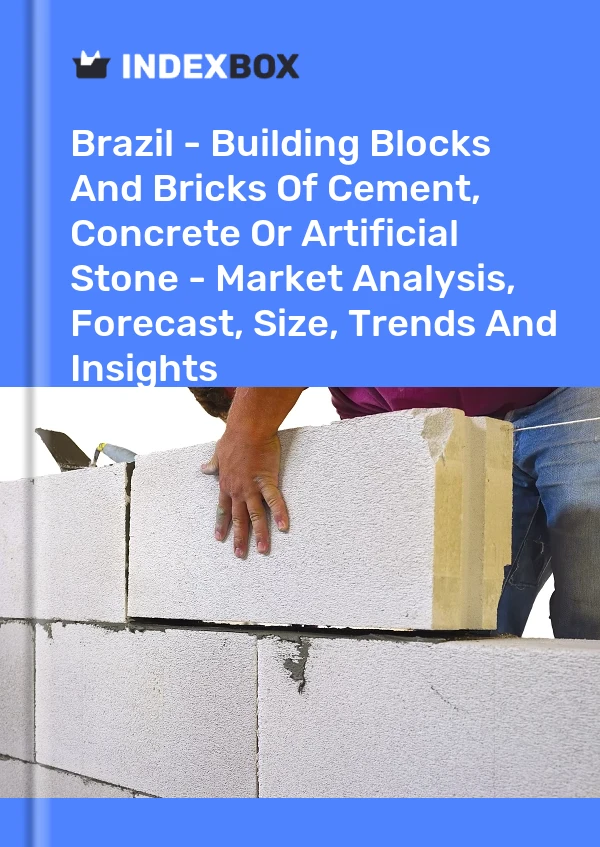 Report Brazil - Building Blocks and Bricks of Cement, Concrete or Artificial Stone - Market Analysis, Forecast, Size, Trends and Insights for 499$