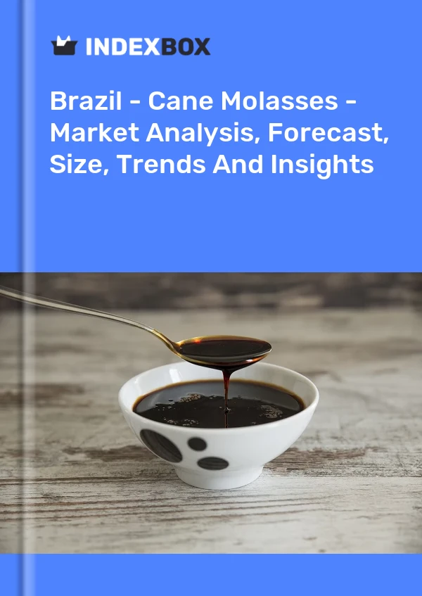 Report Brazil - Cane Molasses - Market Analysis, Forecast, Size, Trends and Insights for 499$